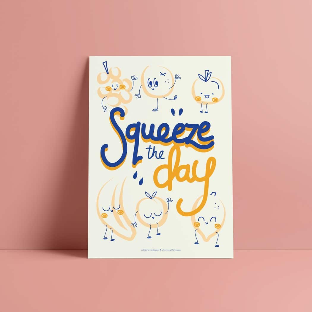 Poster "Squeeze the Day"