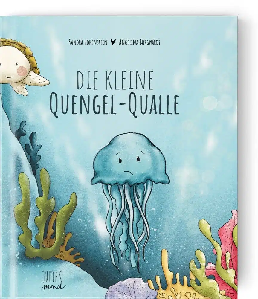 Kinderbuch "Die kleine Quengel-Qualle"